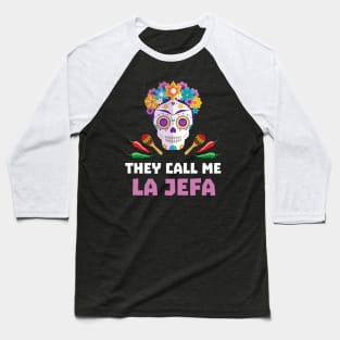 They Call Me La Jefa - Mexican Boss - Funny Gift for Women - Mothers Day Baseball T-Shirt